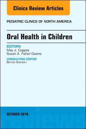 Coppes / Fisher-Owens |  Oral Health in Children, an Issue of Pediatric Clinics of North America | Buch |  Sack Fachmedien