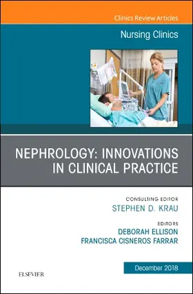 Farrar / Ellison |  Nephrology: Innovations in Clinical Practice, an Issue of Nursing Clinics | Buch |  Sack Fachmedien