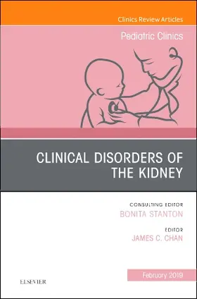 Chan |  Clinical Disorders of the Kidney, an Issue of Pediatric Clinics of North America | Buch |  Sack Fachmedien