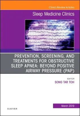 Toh |  Prevention, Screening and Treatments for Obstructive Sleep Apnea: Beyond Pap, an Issue of Sleep Medicine Clinics | Buch |  Sack Fachmedien