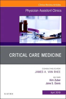 Zuber / Davis |  Critical Care Medicine, an Issue of Physician Assistant Clinics | Buch |  Sack Fachmedien