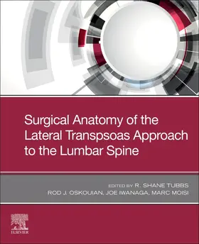 Oskouian Jr. / Iwanaga / Moisi |  Surgical Anatomy of the Lateral Transpsoas Approach to the Lumbar Spine | Buch |  Sack Fachmedien