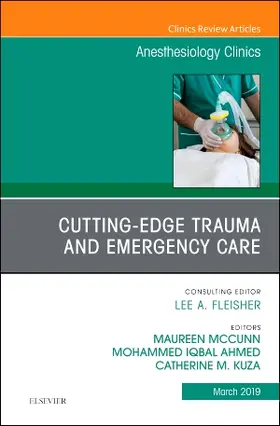 McCunn / Ahmed / Kuza |  Cutting-Edge Trauma and Emergency Care, an Issue of Anesthesiology Clinics | Buch |  Sack Fachmedien