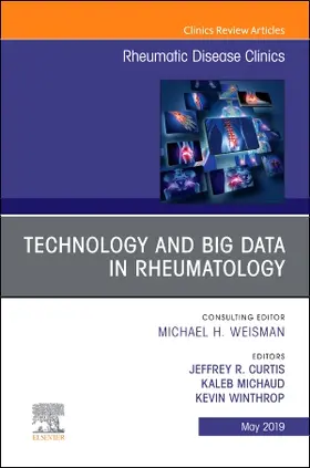 Curtis / Winthrop / Michaud |  Technology and Big Data in Rheumatology, an Issue of Rheumatic Disease Clinics of North America | Buch |  Sack Fachmedien