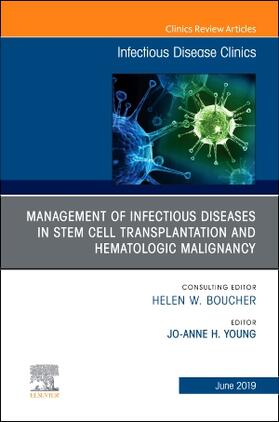Young |  Management of Infectious Diseases in Stem Cell Transplantation and Hematologic Malignancy, an Issue of Infectious Disease Clinics of North America | Buch |  Sack Fachmedien