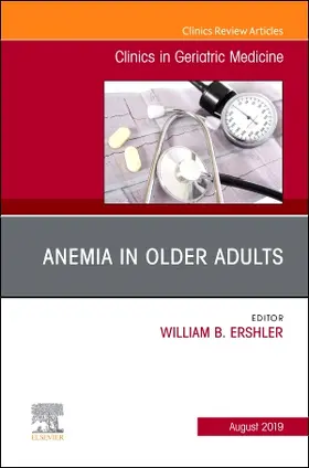 Ershler |  Anemia in Older Adults, an Issue of Clinics in Geriatric Medicine | Buch |  Sack Fachmedien