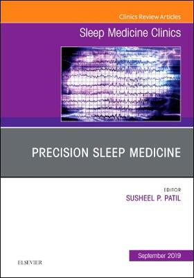 Patil |  Precision Sleep Medicine, an Issue of Sleep Medicine Clinics | Buch |  Sack Fachmedien
