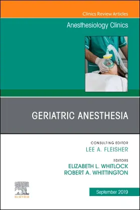 Whitlock / Whittington |  Geriatric Anesthesia, an Issue of Anesthesiology Clinics | Buch |  Sack Fachmedien