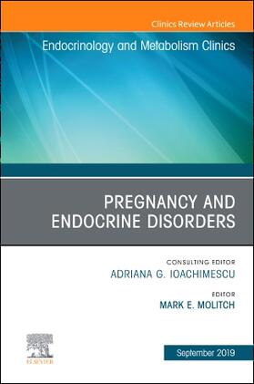 Molitch |  Pregnancy and Endocrine Disorders, an Issue of Endocrinology and Metabolism Clinics of North America | Buch |  Sack Fachmedien