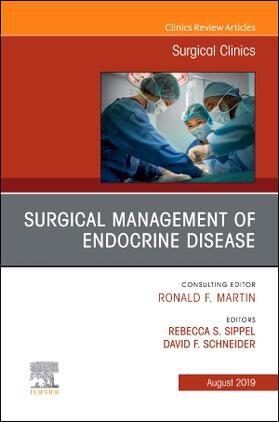 Sippel / Schneider |  Surgical Management of Endocrine Disease, an Issue of Surgical Clinics | Buch |  Sack Fachmedien