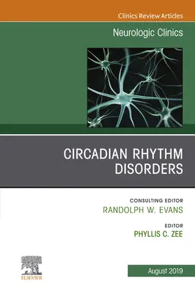 Zee |  Circadian Rhythm Disorders , An Issue of Neurologic Clinics | eBook | Sack Fachmedien