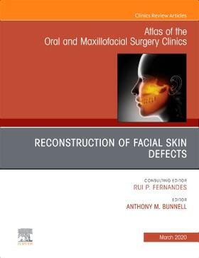 Bunnell |  Reconstruction of Facial Skin Defects, an Issue of Atlas of the Oral & Maxillofacial Surgery Clinics | Buch |  Sack Fachmedien
