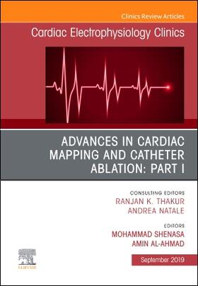 Shenasa / Al-Ahmad |  Advances in Cardiac Mapping and Catheter Ablation: Part I, an Issue of Cardiac Electrophysiology Clinics | Buch |  Sack Fachmedien