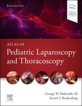 Holcomb / Rothenberg |  Atlas of Pediatric Laparoscopy and Thoracoscopy | Buch |  Sack Fachmedien