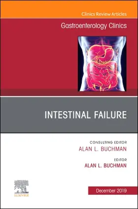 Buchman |  Intestinal Failure, an Issue of Gastroenterology Clinics of North America | Buch |  Sack Fachmedien