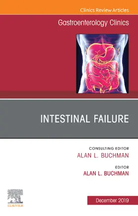 Buchman |  Intestinal Failure,An Issue of Gastroenterology Clinics of North America E- Book | eBook | Sack Fachmedien