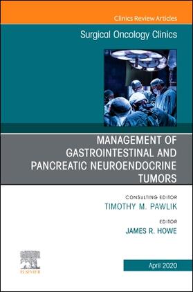 Howe |  Management of GI and Pancreatic Neuroendocrine Tumors, an Issue of Surgical Oncology Clinics of North America | Buch |  Sack Fachmedien