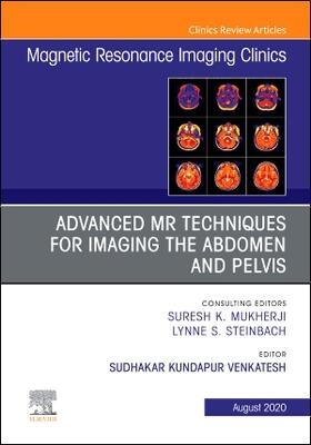 Venkatesh |  Advanced MR Techniques for Imaging the Abdomen and Pelvis, an Issue of Magnetic Resonance Imaging Clinics of North America | Buch |  Sack Fachmedien