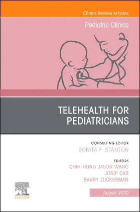 Wang / Car / Zuckerman |  Telehealth for Pediatricians, an Issue of Pediatric Clinics of North America | Buch |  Sack Fachmedien