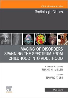 Lee |  Imaging of Disorders Spanning the Spectrum from Childhood, an Issue of Radiologic Clinics of North America | Buch |  Sack Fachmedien