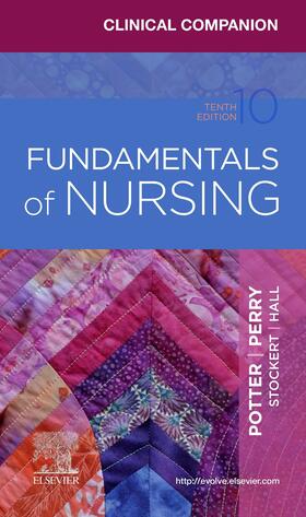 Potter / Perry / Stockert |  Clinical Companion for Fundamentals of Nursing - E-Book | eBook | Sack Fachmedien