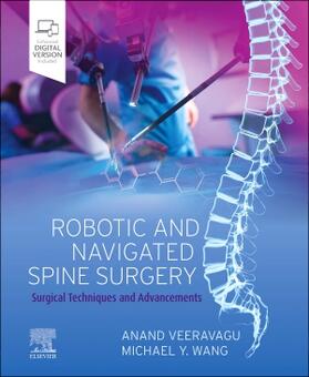 Veeravagu / Wang |  Robotic and Navigated Spine Surgery | Buch |  Sack Fachmedien