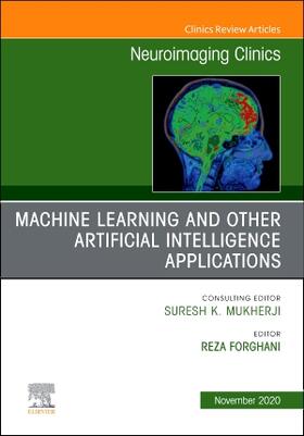 Forghani |  Machine Learning and Other Artificial Intelligence Applications, an Issue of Neuroimaging Clinics of North America | Buch |  Sack Fachmedien