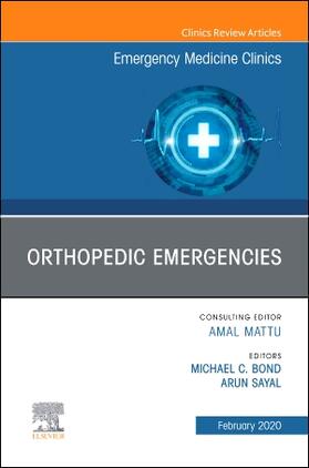 Bond / Sayal |  Orthopedic Emergencies, an Issue of Emergency Medicine Clinics of North America | Buch |  Sack Fachmedien
