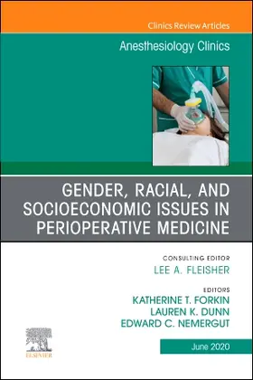 Forkin / Dunn / Nemergut |  Gender, Racial, and Socioeconomic Issues in Perioperative Medicine, an Issue of Anesthesiology Clinics | Buch |  Sack Fachmedien