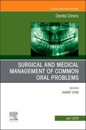 Dym |  Surgical and Medical Management of Common Oral Problems, an Issue of Dental Clinics of North America | Buch |  Sack Fachmedien
