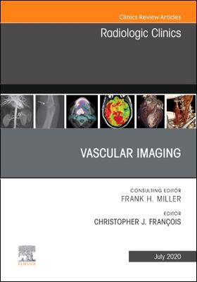 François |  Vascular Imaging, an Issue of Radiologic Clinics of North America | Buch |  Sack Fachmedien