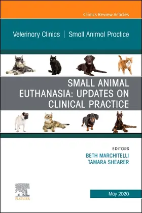 Marchitelli / Shearer |  Small Animal Euthanasia, an Issue of Veterinary Clinics of North America: Small Animal Practice | Buch |  Sack Fachmedien