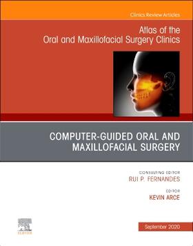 Arce |  Guided Oral and Maxillofacial Surgery an Issue of Atlas of the Oral & Maxillofacial Surgery Clinics | Buch |  Sack Fachmedien