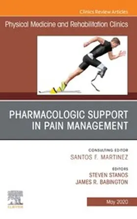 Stanos / Babington |  Pharmacologic Support in Pain Management, An Issue of Physical Medicine and Rehabilitation Clinics of North America | eBook | Sack Fachmedien