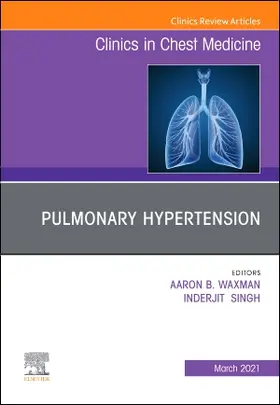 Waxman / Singh |  Pulmonary Hypertension, an Issue of Clinics in Chest Medicine | Buch |  Sack Fachmedien