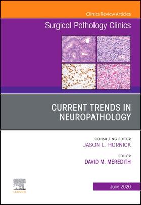 Meredith |  Current Trends in Neuropathology, an Issue of Surgical Pathology Clinics | Buch |  Sack Fachmedien