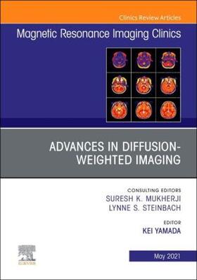 Yamada |  Advances in Diffusion-Weighted Imaging, an Issue of Magnetic Resonance Imaging Clinics of North America | Buch |  Sack Fachmedien