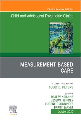 Jeffrey / Sarvet / Grudnikoff |  Measurement-Based Care, an Issue of Childand Adolescent Psychiatric Clinics of North America | Buch |  Sack Fachmedien