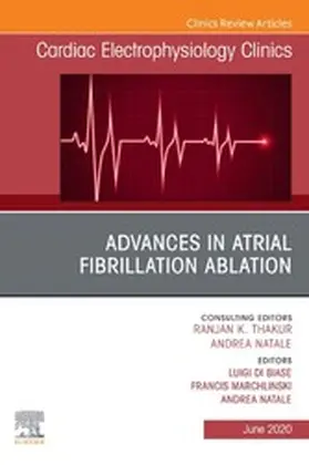 Marchlinski MD / Natale MD / Natale |  Advances in Atrial Fibrillation Ablation, An Issue of Cardiac Electrophysiology Clinics | eBook | Sack Fachmedien