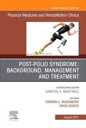 Rosenberg / Rovito |  Post-Polio Syndrome: Background, Management and Treatment, an Issue of Physical Medicine and Rehabilitation Clinics of North America | Buch |  Sack Fachmedien