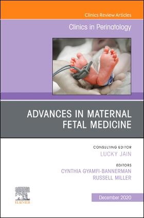 Gyamfi-Bannerman / Miller |  Advances in Maternal Fetal Medicine, an Issue of Clinics in Perinatology | Buch |  Sack Fachmedien