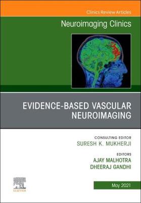 Malhotra / Gandhi |  Evidence-Based Vascular Neuroimaging, an Issue of Neuroimaging Clinics of North America | Buch |  Sack Fachmedien