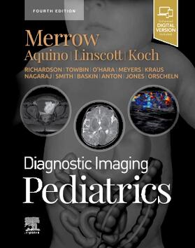 Merrow Jr. / Aquino / Linscott |  Diagnostic Imaging: Pediatrics | Buch |  Sack Fachmedien