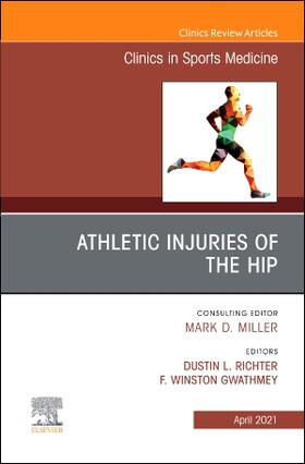 Richter / Gwathmey |  Athletic Injuries of the Hip, an Issue of Clinics in Sports Medicine | Buch |  Sack Fachmedien