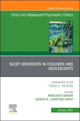 Baroni / Lunsford-Avery |  Sleep Disorders in Children and Adolescents, an Issue of Childand Adolescent Psychiatric Clinics of North America | Buch |  Sack Fachmedien