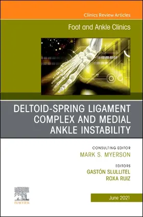 Slullitel / Ruiz |  Deltoid-Spring Ligament Complex and Medial Ankle Instability, an Issue of Foot and Ankle Clinics of North America | Buch |  Sack Fachmedien