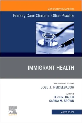 Hauck / Brown |  Immigrant Health, an Issue of Primary Care: Clinics in Office Practice | Buch |  Sack Fachmedien