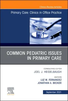 Fernandez / Becker |  Common Pediatric Issues, an Issue of Primary Care: Clinics in Office Practice | Buch |  Sack Fachmedien