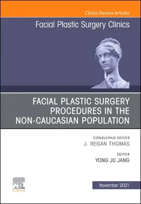 Jang |  Facial Plastic Surgery Procedures in the Non-Caucasian Population, an Issue of Facial Plastic Surgery Clinics of North America | Buch |  Sack Fachmedien