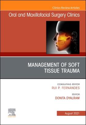 Dyalram |  Management of Soft Tissue Trauma, An Issue of Oral and Maxillofacial Surgery Clinics of North America | Buch |  Sack Fachmedien